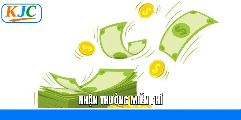 nhận thưởng miễn phí