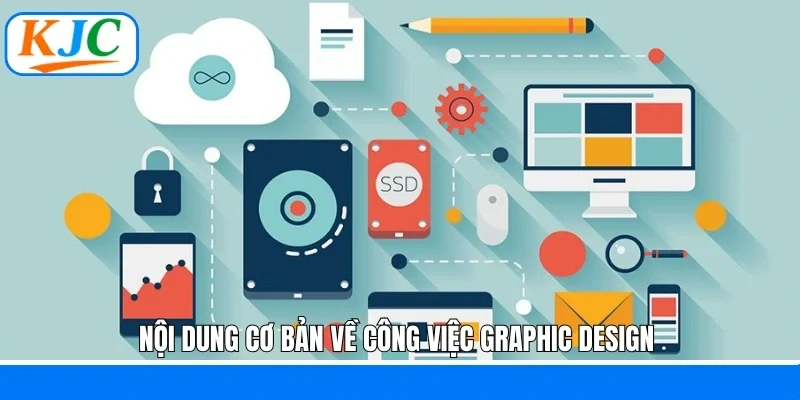 Nội dung cơ bản về công việc Graphic Design 